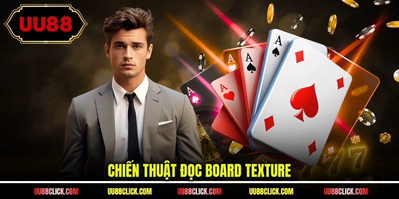 Chiến thuật đọc board texture