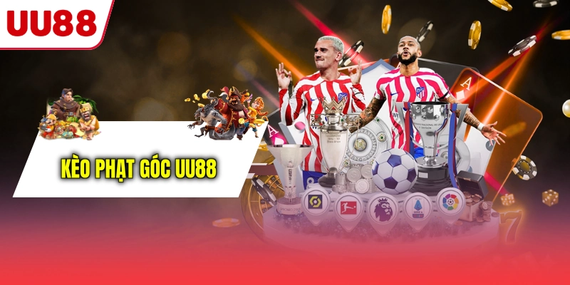 Kèo Phạt Góc UU88
