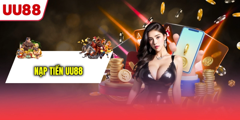 Nạp tiền UU88