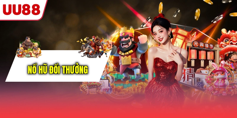 Nổ hũ đổi thưởng