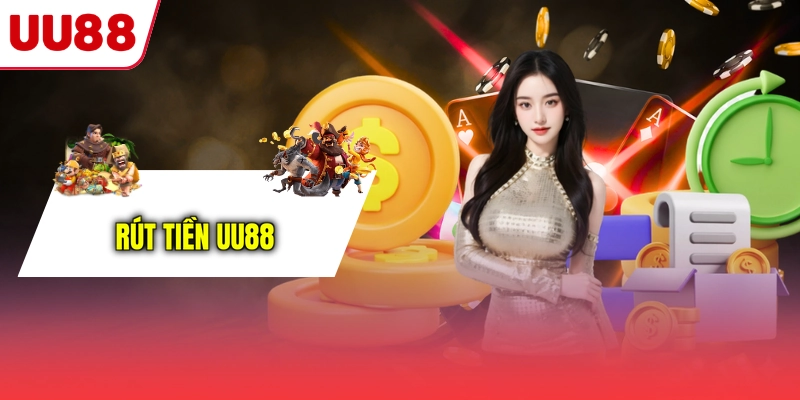 Rút tiền UU88