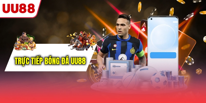 Trực Tiếp Bóng Đá UU88