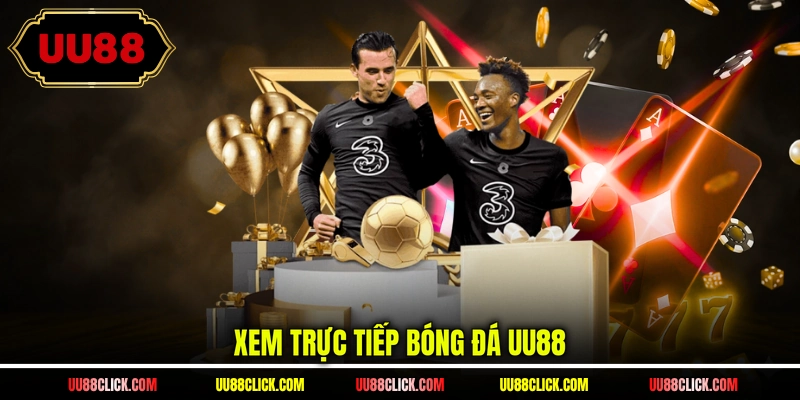 Xem trực tiếp bóng đá UU88